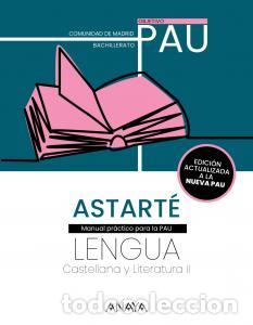 Libros: Astarte. madrid. 2026. lengua castellana y literatura ii. paubachillerato.2ocursoobjetivo pau - Grup