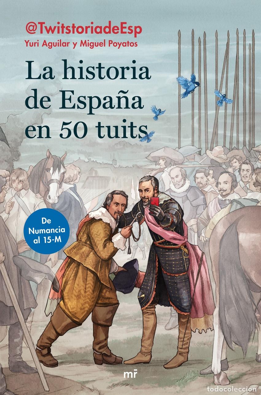 Livros: LA HISTORIA DE ESPA&Ntilde;A EN 50 TUITS - Aguilar Sanz, Yuri