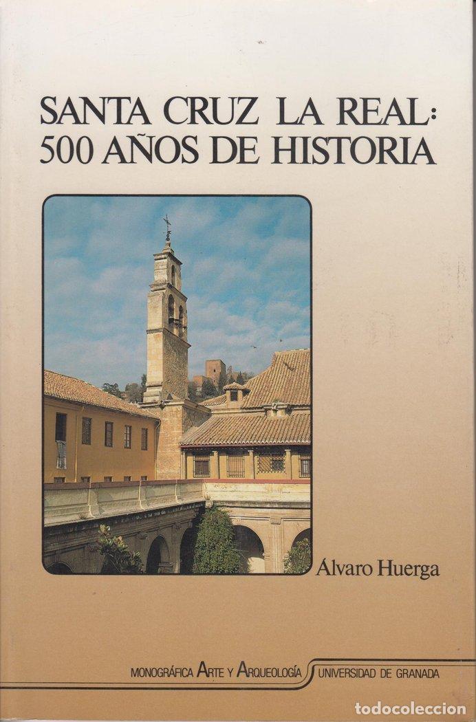 Livres: STA.CRUZ LA REAL:500 A&Ntilde;OS HISTORIA - SIN AUTOR