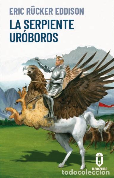 Libri: LA SERPIENTE UR&Oacute;BOROS - Eddison, Eric R&uuml;cker
