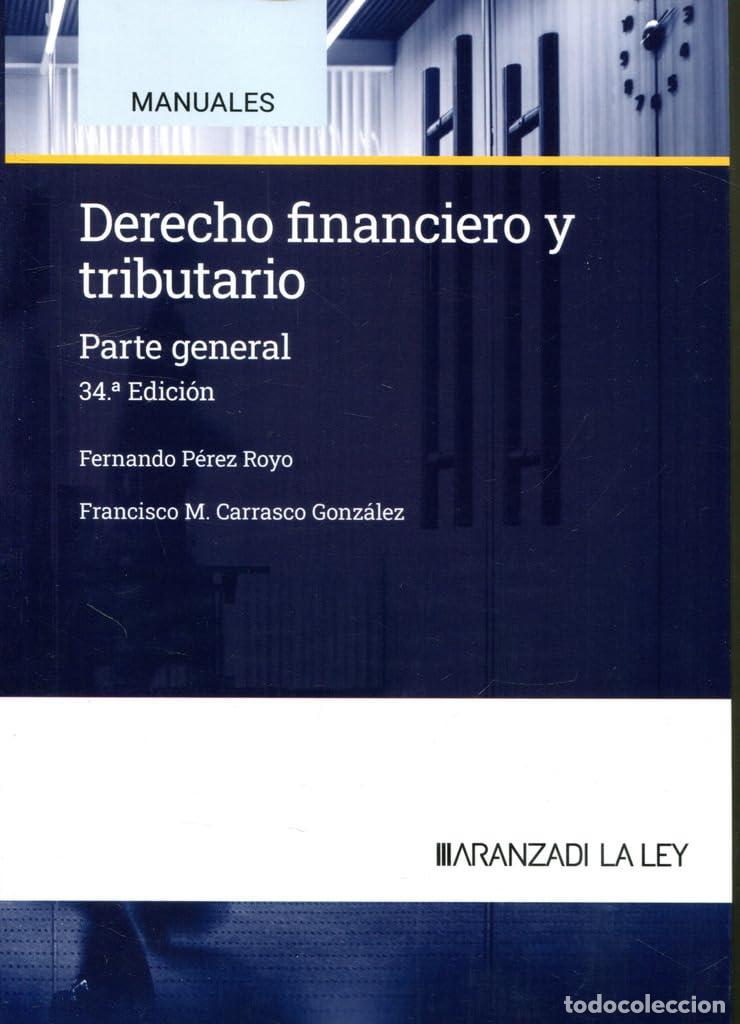 Libros: DERECHO FINANCIERO Y TRIBUTARIO 2024 34&ordf;ED - PEREZ ROYO, FERNANDO