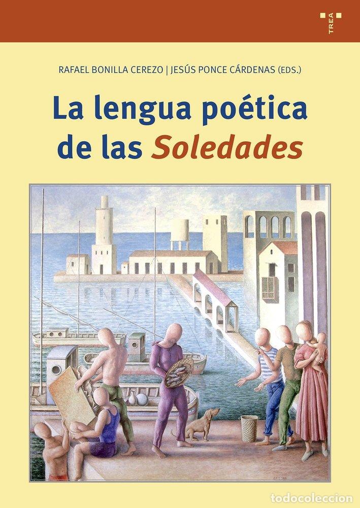 books: LA LENGUA POETICA DE LAS SOLEDADES - BONILLA CEREZO, RAFAEL