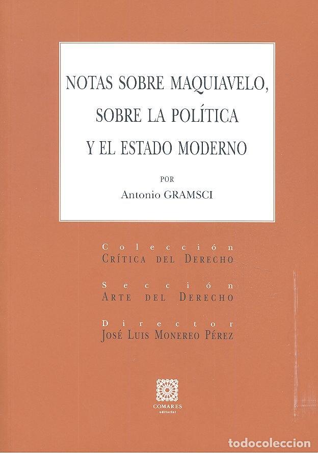 Libros: NOTAS SOBRE MAQUIAVELO SOBRE LA POLITICA Y EL ESTADO MODERN - GRAMSCI ANTONIO