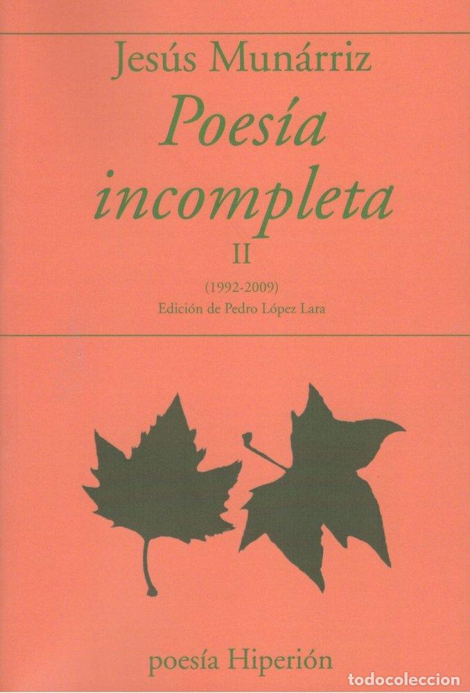 Libros: POESIA INCOMPLETA II - MUNARRIZ, JESUS