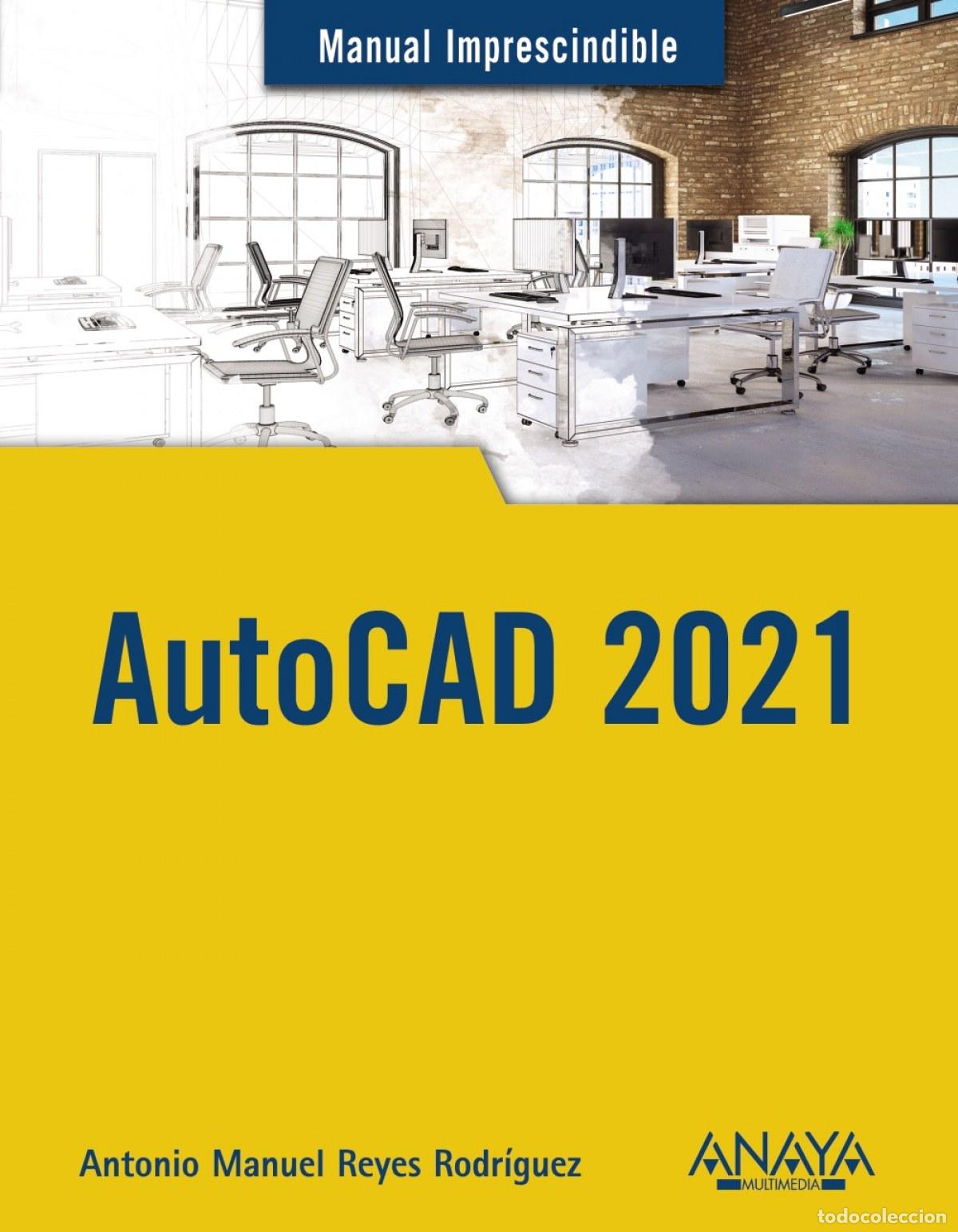 Libros: AUTOCAD 2021 - Reyes Rodr&iacute;guez, Antonio Manuel