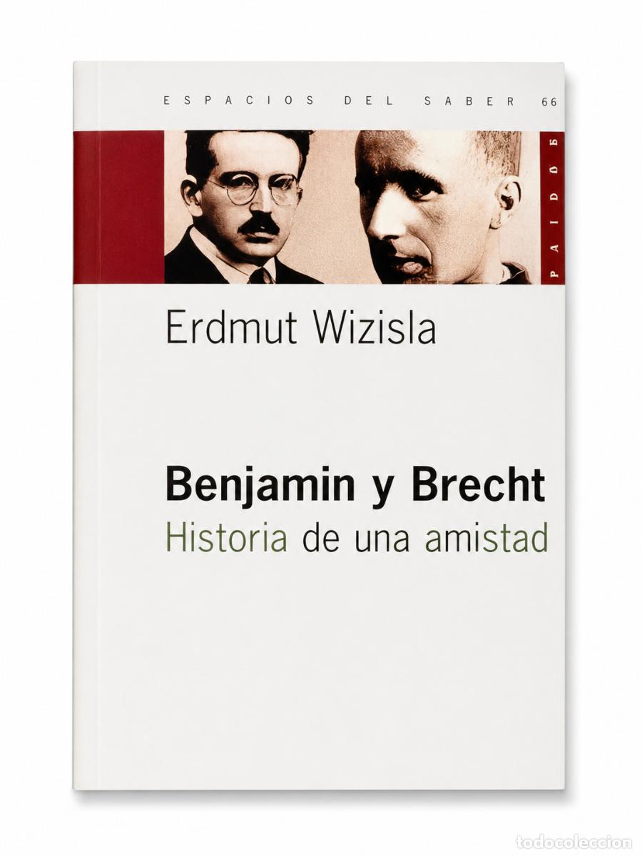 Libros: Erdmut Wizisla &ndash; Benjamin y Brecht. Historia de una amistad &ndash; Paid&oacute;s &ndash; 2007 &ndash; LM