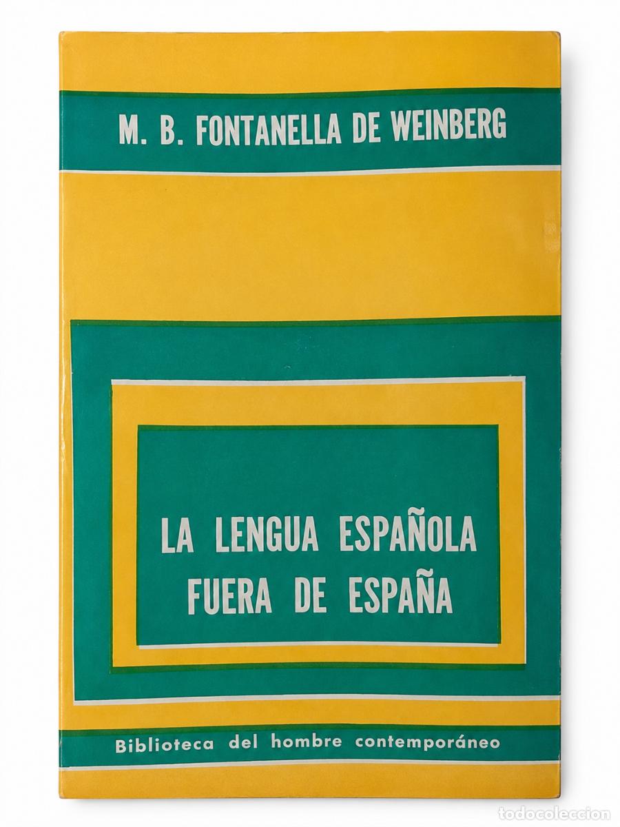 Libros: M. B. Fontanella de Weinberg &ndash; La lengua espa&ntilde;ola fuera de Espa&ntilde;a &ndash; Paid&oacute;s &ndash; 1976 &ndash; LM