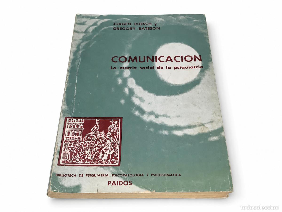 Libros: Jürgen Ruesch y Gregory Bateson – Comunicación. La matriz social de la psiquiatría – LM
