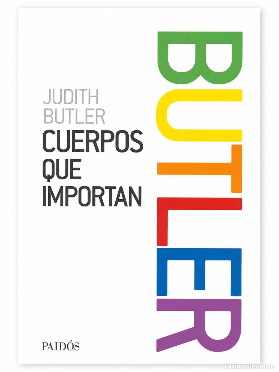 Libros: Judith Butler &ndash; Cuerpos que importan. Sobre los l&iacute;mites materiales y discursivos del &ldquo;sexo&rdquo; &ndash; LM