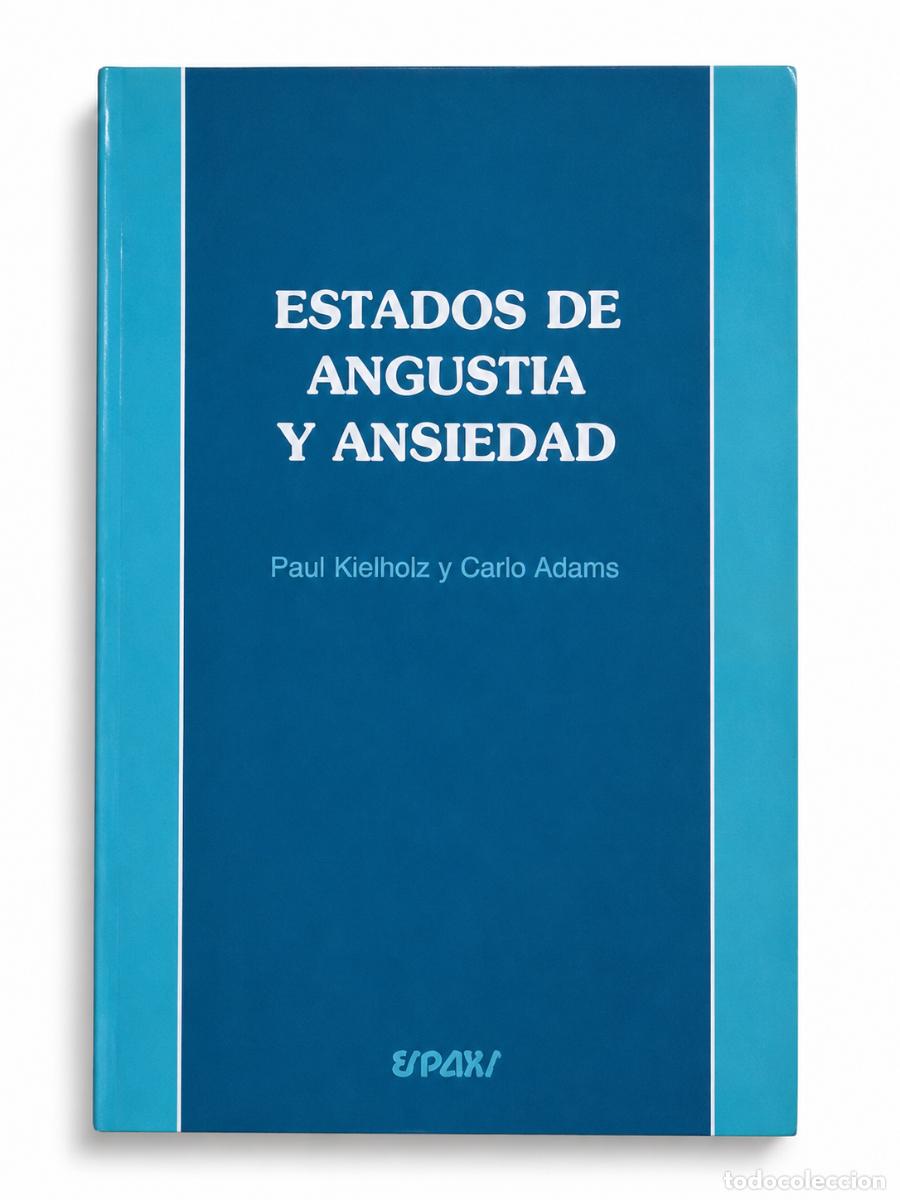 Libros: Paul Kielholz y Carlo Adams &ndash; Estados de angustia y ansiedad &ndash; Espaxs &ndash; 1992 &ndash; LM