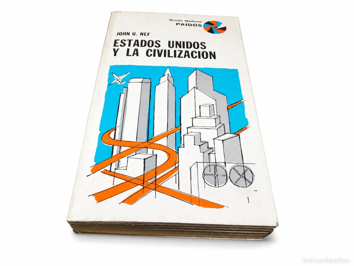 Libros: John U. Nef &ndash; Estados Unidos y la civilizaci&oacute;n &ndash; Paid&oacute;s &ndash; s/d &ndash; LM