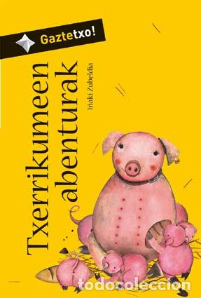 books: TXERRIKUMEEN ABENTURAK - Ficcion infantil / Ficcion juvenil: general, moderna y contemporanea