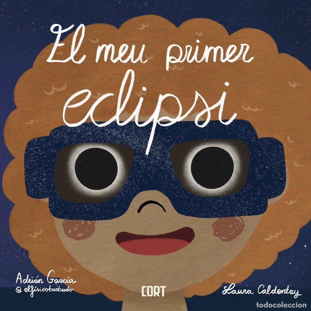 Livres: EL MEU PRIMER ECLIPSI - GARCIA, ADRIAN (@ELFISICOBARBUDO)