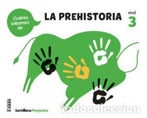 Libros: Cuanto sabemos nivel 3 la prehistoriainfantil.3er curso - .
