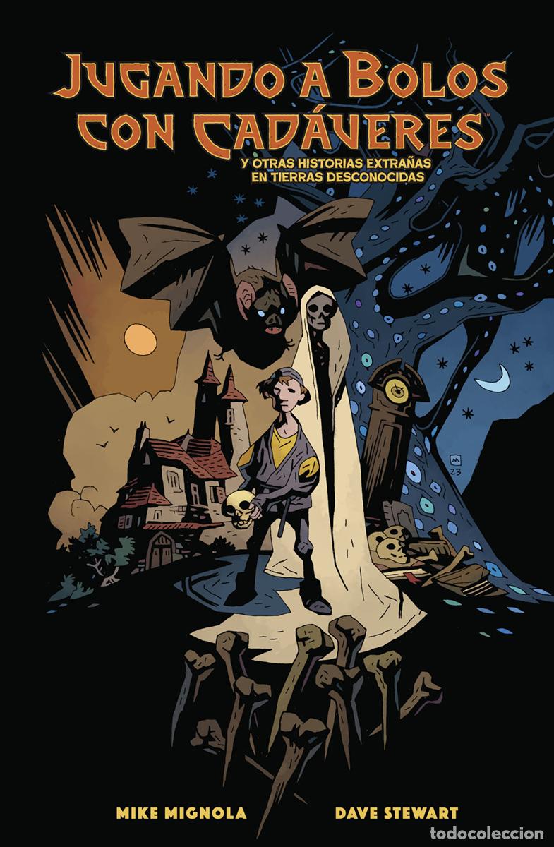 books: JUGANDO A BOLOS CON CADAVERES Y OTRAS HISTORIAS EXTRA&Ntilde;AS DE TIERRAS DESCONOCIDAS - Mike Mignola