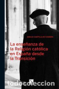 Livros: ENSE&Ntilde;ANZA DE RELIGION CATOLICA EN ESPA&Ntilde;A DESDE TRANSICION - CASTILLEJO CAMBRA, EMILIO
