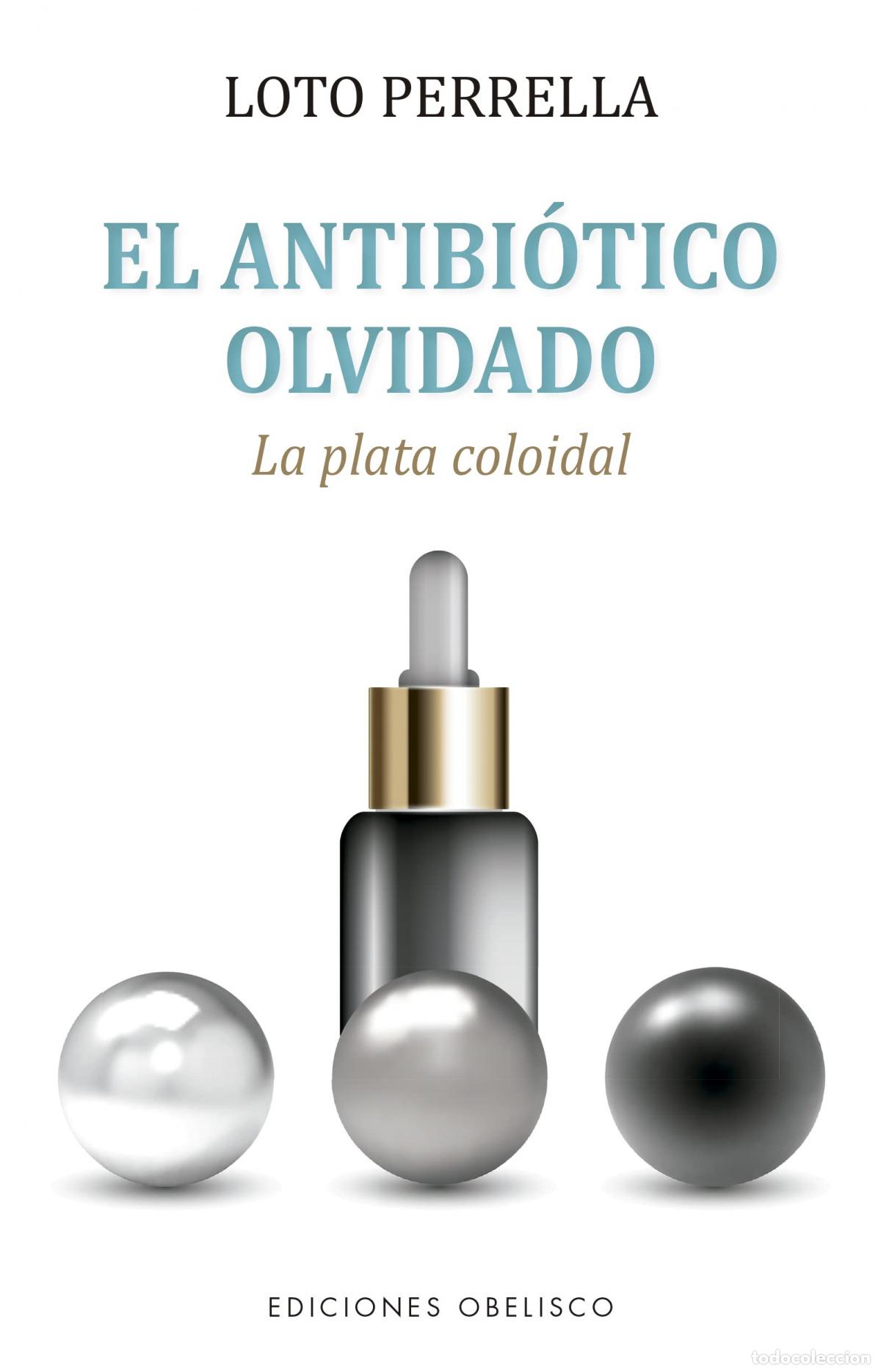 Livros: EL ANTIBI&Oacute;TICO OLVIDADO - Perrella Estell&eacute;s, Loto