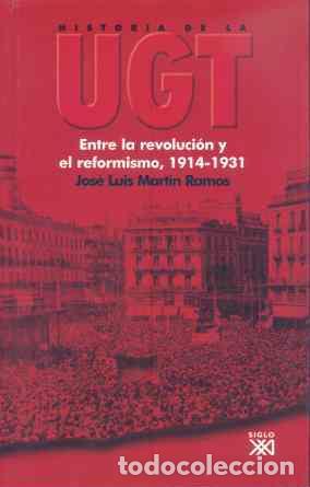Livres: HIST UGT 2 REVOLUCION Y EL REFORMISMO - MARTIN RAMOS JL