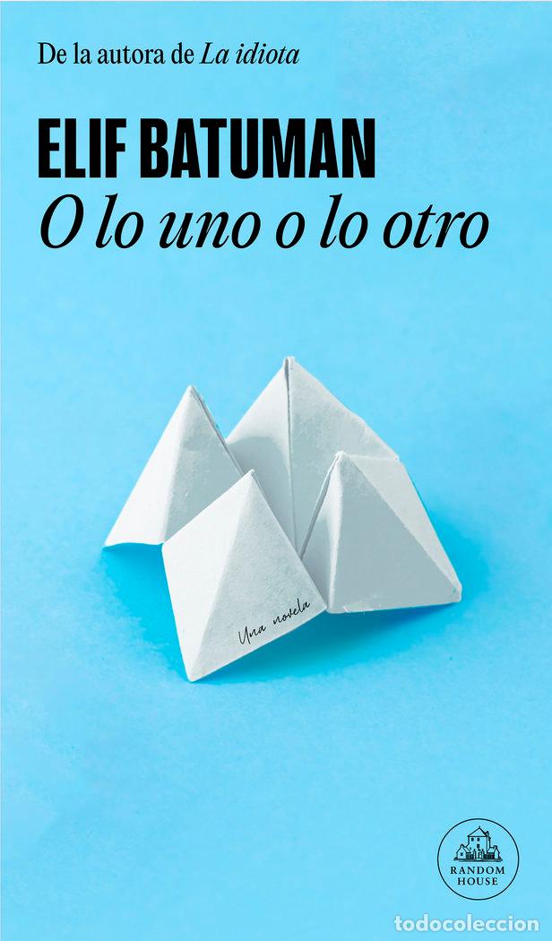 Livres: O LO UNO O LO OTRO - BATUMAN, ELIF