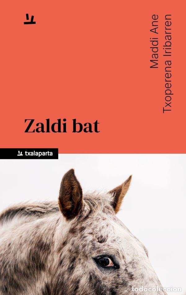 Libri: ZALDI BAT - TXOPERENA IRIBARREN, MADDI ANE