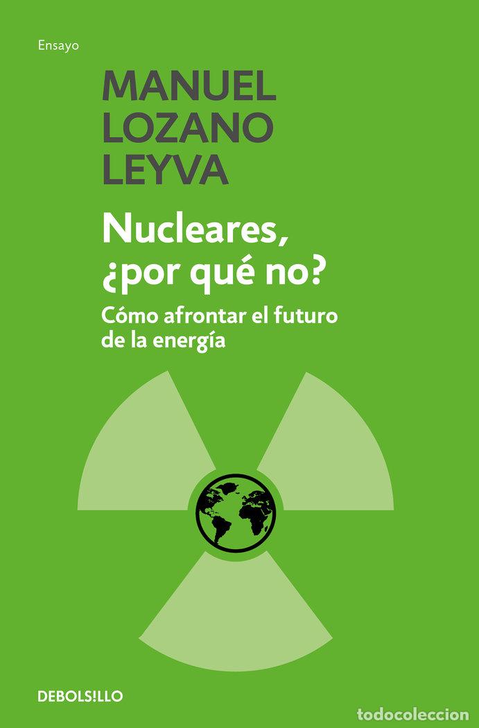 Libri: NUCLEARES POR QUE NO - LOZANO LEYVA, MANUEL