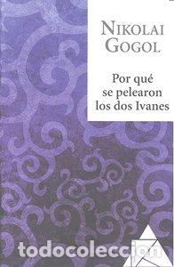 books: POR QUE SE PELEARON LOS DOS IVANES - GOGOL, NIKOLAJ VASILEVIC