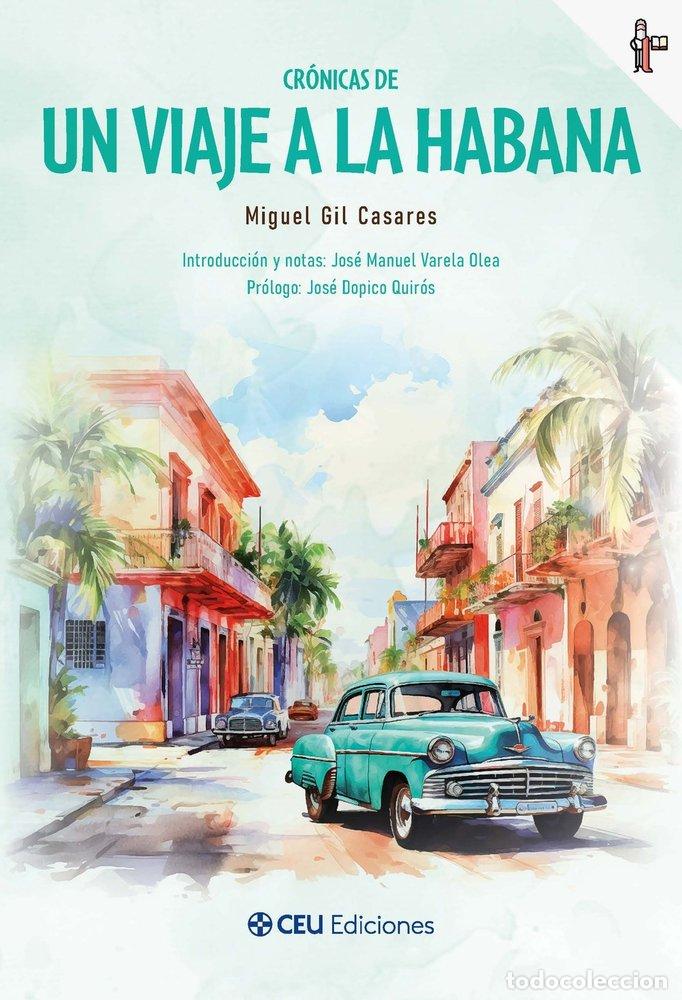 books: CRONICAS DE UN VIAJE A LA HABANA - GIL CASARES, MIGUEL