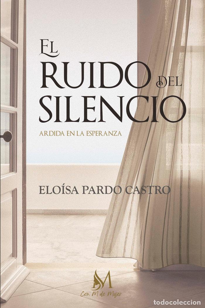 books: EL RUIDO DEL SILENCIO - PARDO CASTRO, ELOISA