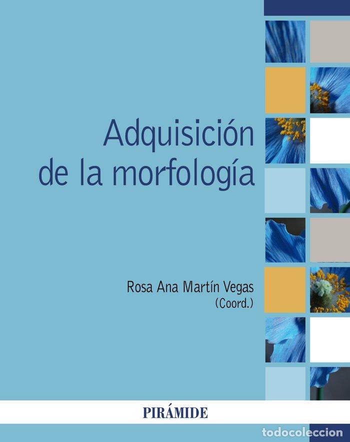Libros: ADQUISICION DE LA MORFOLOGIA - MARTIN VEGAS, ROSA ANA