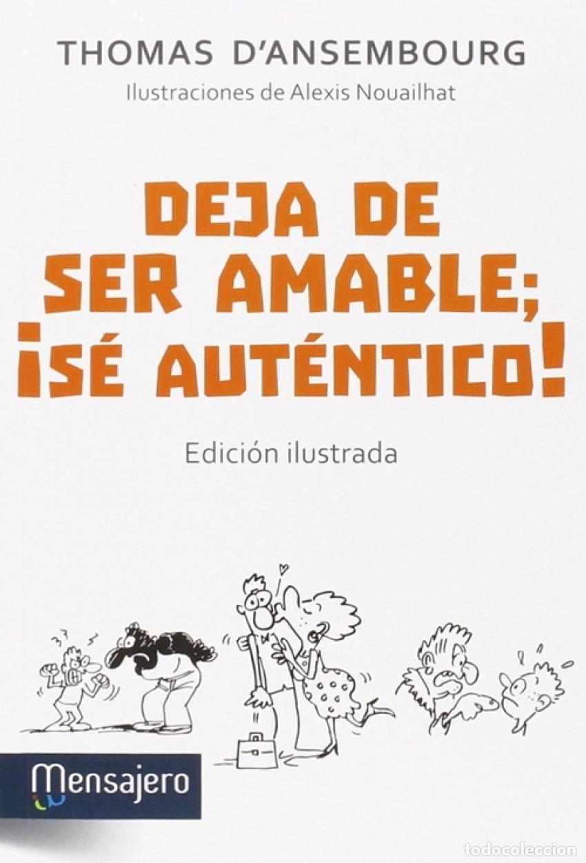 B&uuml;cher: DEJA DE SER AMABLE, &iexcl;SE AUTENTICO! - D&acute;Ansembourg, Thomas