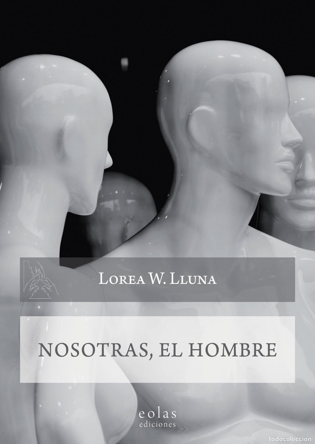 Livres: NOSOTRAS, EL HOMBRE - Wanstead LLuna, Lorea