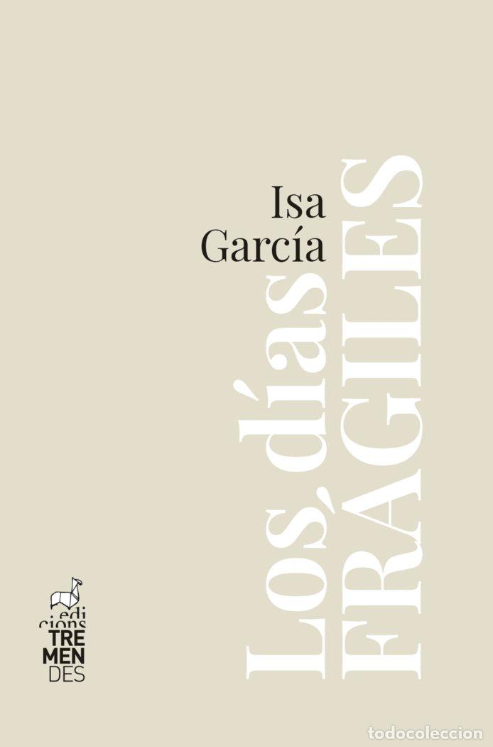 Livres: LOS DIAS FRAGILES - GARCIA, ISA