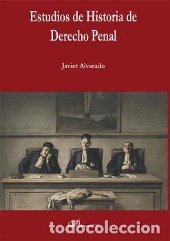 Livros: ESTUDIOS DE HISTORIA DE DERECHO PENAL - ALVARADO PLANAS, JAVIER