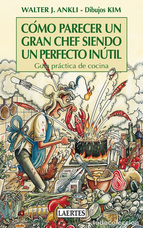 Livros: COMO PARECER UN GRAN CHEF SIENDO UN PERFECTO - ANKLI, WALTER J