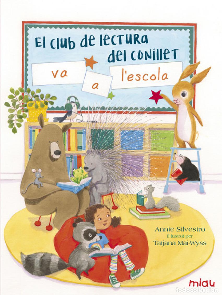 Livres: EL CLUB DE LECTURA DEL CONILLET VA A L'ESCOLA - Silvestro, Annie