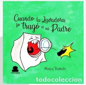 Livres: CUANDO LA LAVADORA SE TRAGO A MI PADRE - ROMAN GUERRERO, MARIA PILAR
