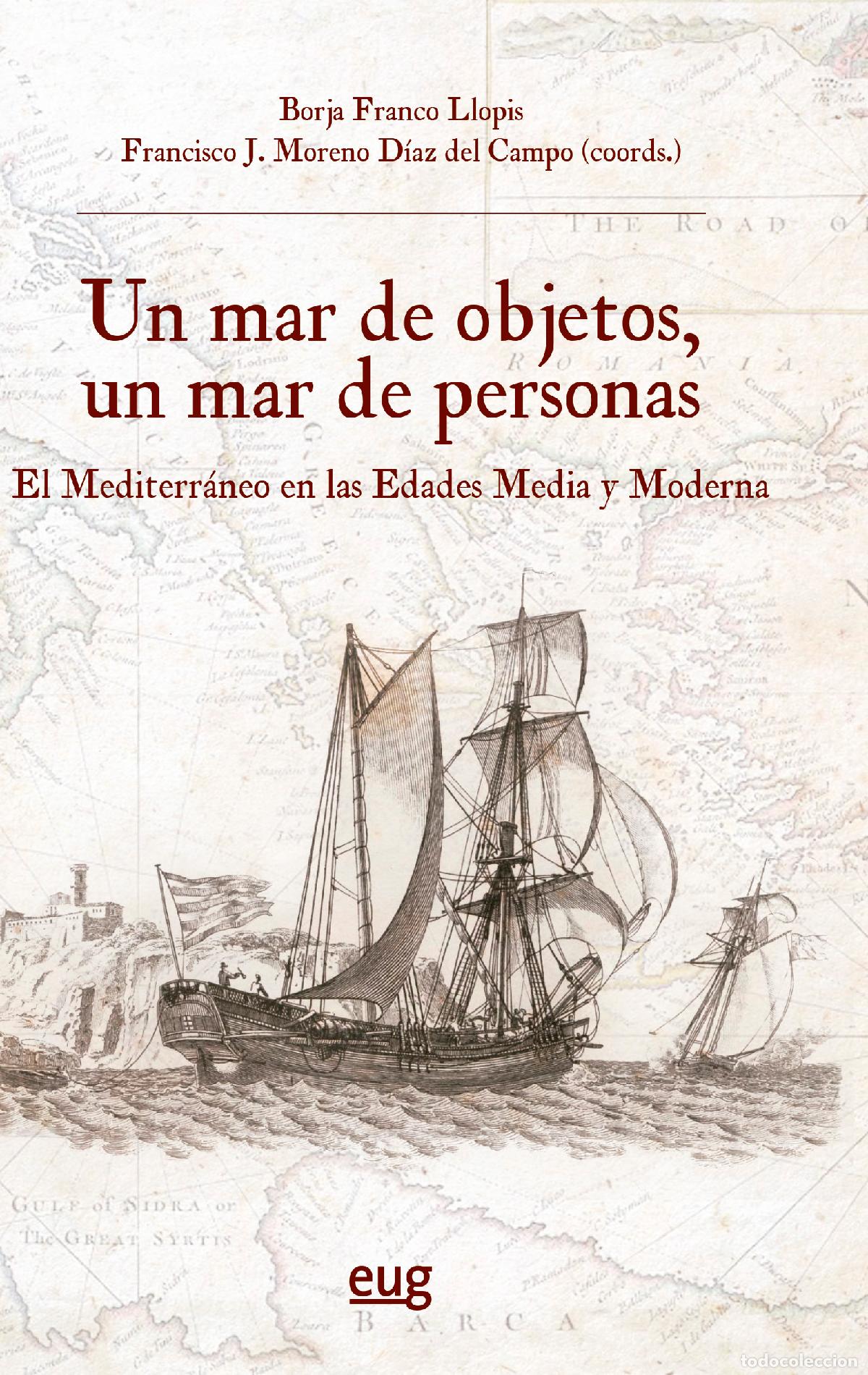 Livres: UN MAR DE OBJETOS, UN MAR DE PERSONAS EL MEDITERR&Aacute;NEO EN LAS EDADES MEDIA Y MODERNA - VVAA