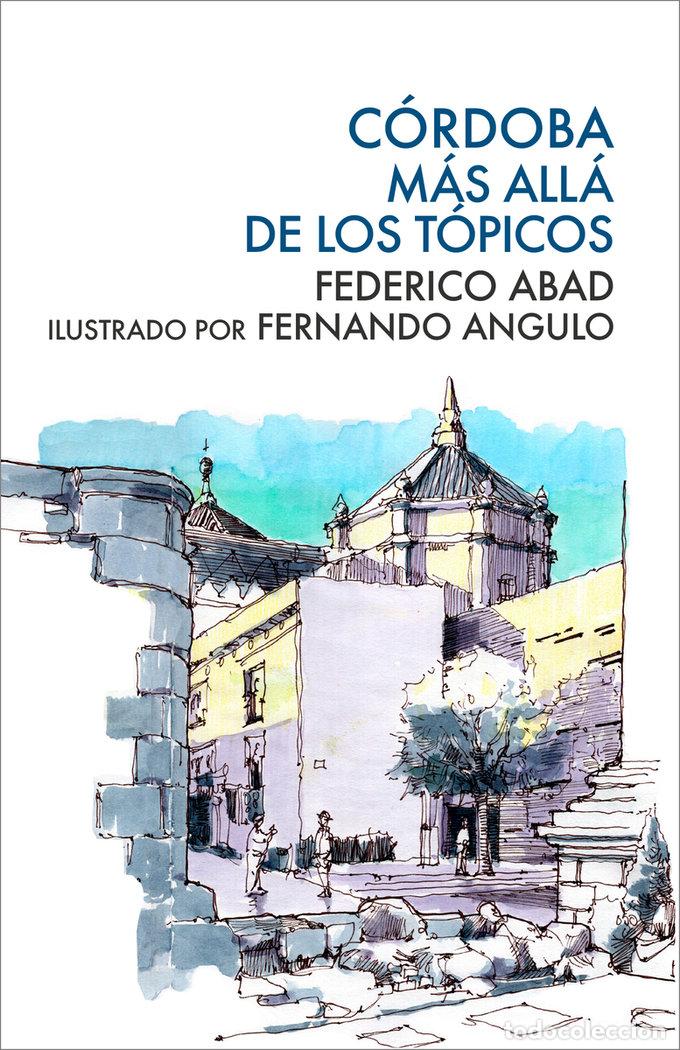 Livres: CORDOBA MAS ALLA DE LOS TOPICOS - ABAD, FEDERICO