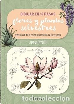 Livres: DIBUJAR FLORES Y PLANTAS SILVESTRES EN 10 PASOS - LECOUFFE, JUSTINE