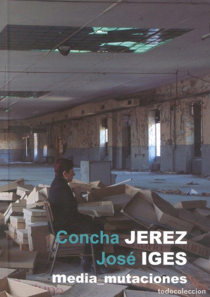 B&uuml;cher: CONCHA JEREZ/JOSE IGES. MEDIA_MUTACIONES - CONCHA, JEREZ