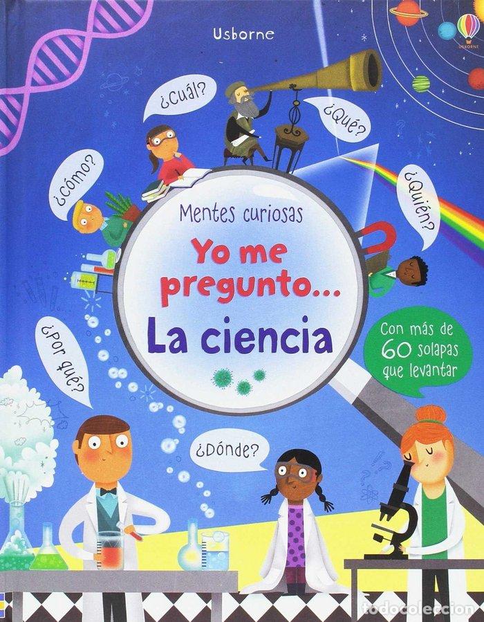 Livres: MENTES CURIOSAS - YO ME PREGUNTO... LA CIENCIA - DAYNES, KATIE