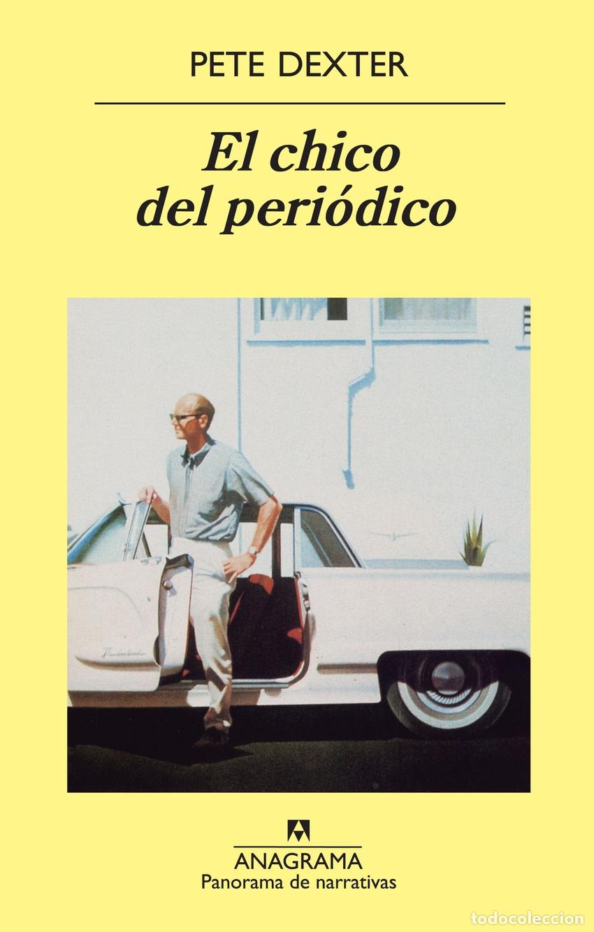 Libros: EL CHICO DEL PERI&Oacute;DICO - Dexter, Pete