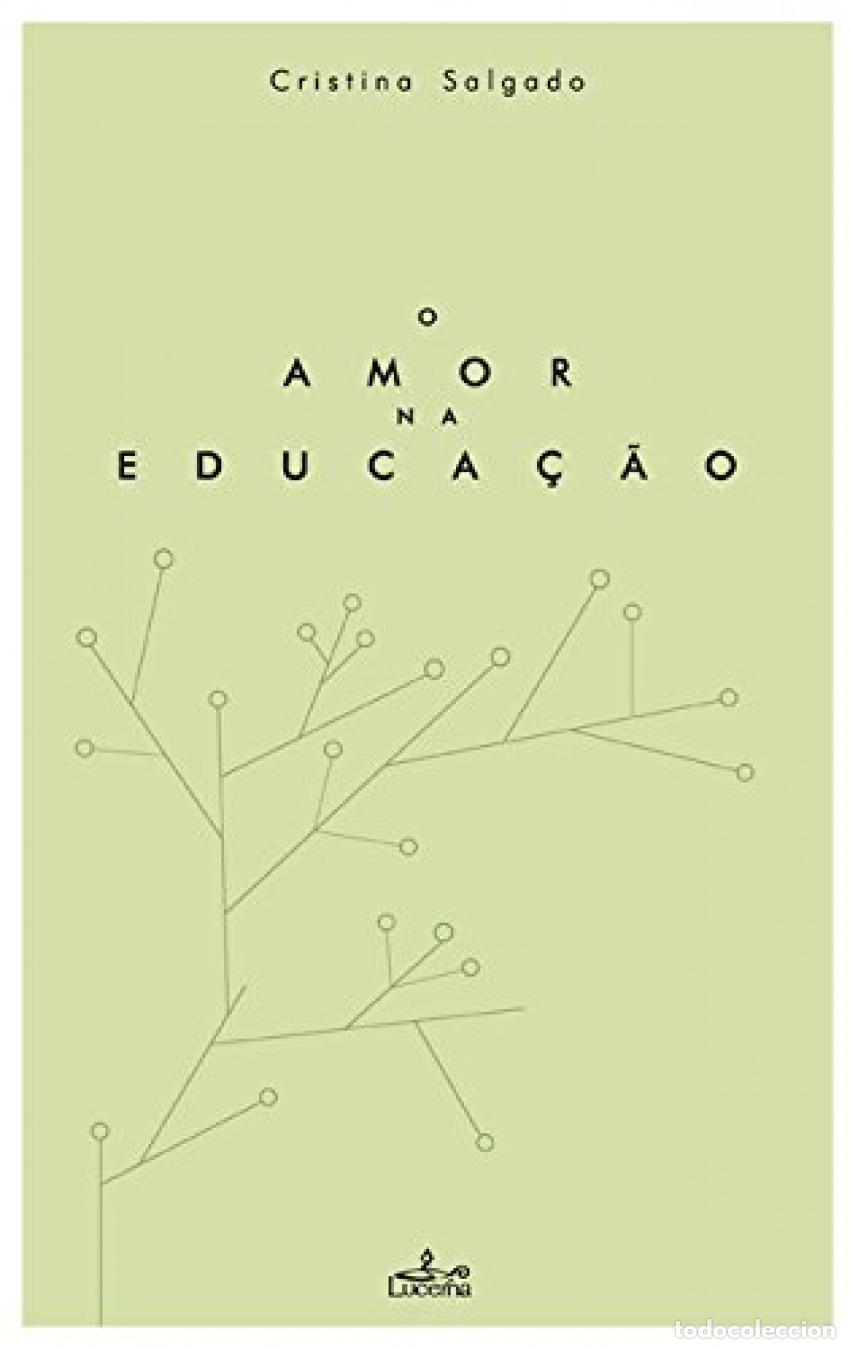 Livros: O AMOR NA EDUCA&Ccedil;&Atilde;O - Salgado, Cristina