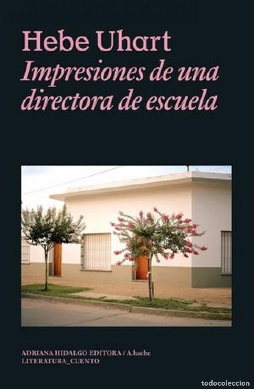 Libros: IMPRESIONES DE UNA DIRECTORA DE ESCUELA - Uhart, Hebe