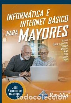 Libros: INFORMATICA E INTERNET BASICO PARA MAYORES - BALDOMERO MARTINE