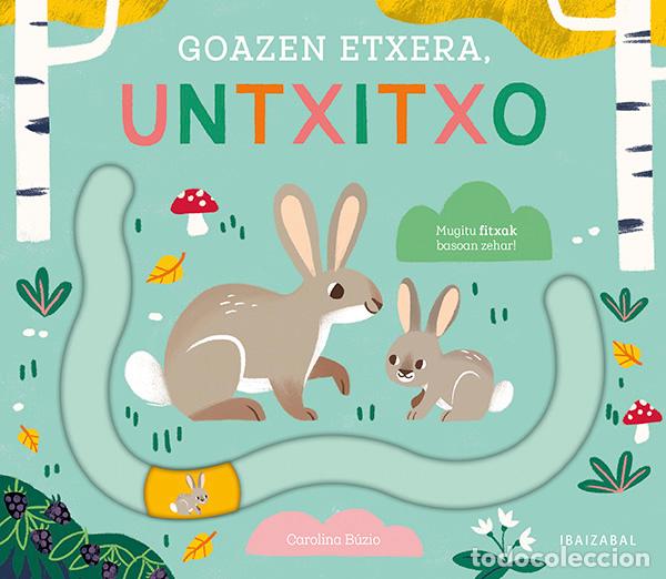 Libros: (EUS).GOAZEN ETXERA, UNTXITXO - Buzio, Carolina