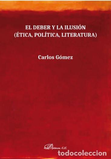 Libri: DEBER Y LA ILUSION ETICA POLITICA LITERA - AA.VV