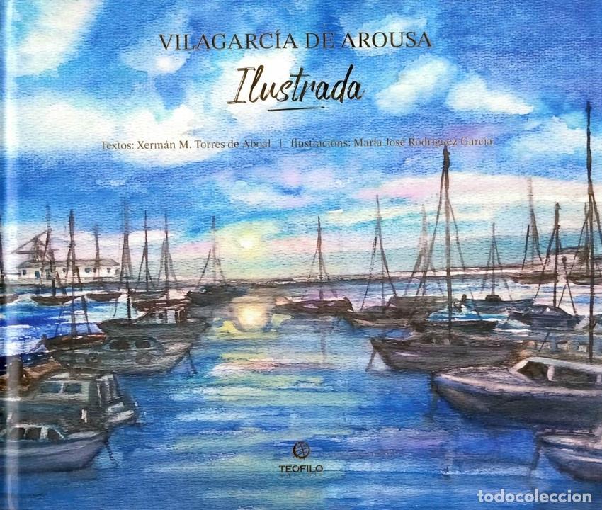 Livres: VILAGARC&Iacute;A DE AROUSA (ILUSTRADA) - TORRES DE ABOAL, XERM&Aacute;N MANUEL RODR&Iacute;GUEZ GARC&Iacute;A, MARIA JOS&Eacute;