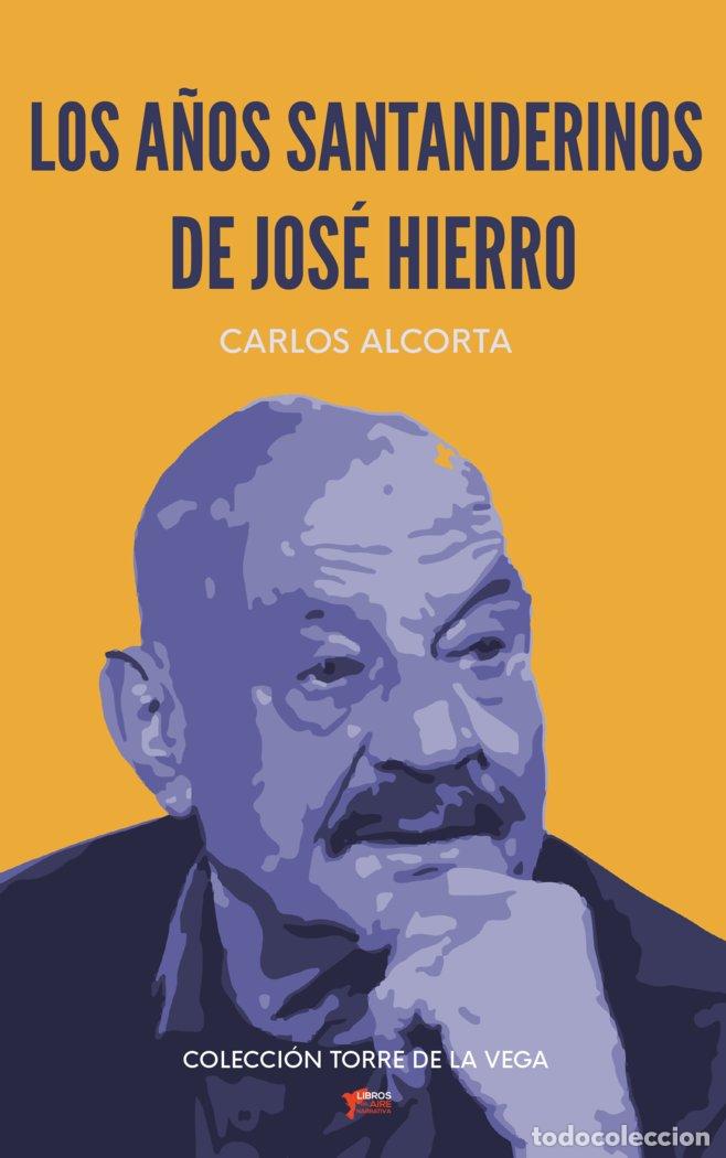 B&uuml;cher: LOS A&Ntilde;OS SANTANDERINOS DE JOSE HIERRO - ALCORTA, CARLOS