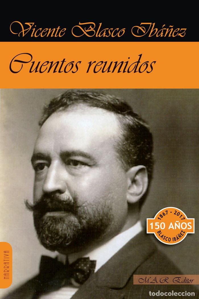 B&uuml;cher: CUENTOS REUNIDOS - BLASCO IBA&Ntilde;EZ, VICENTE